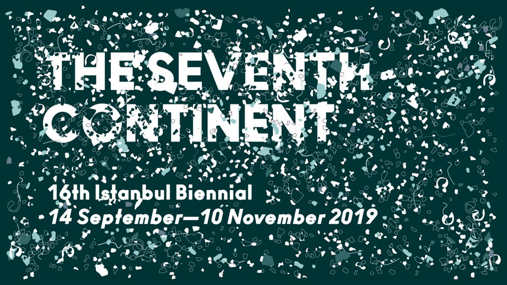 16th Istanbul Biennial. The Seventh Continent, a cura di Nicolas Bourriaud, Istanbul, 14 settembre - 10 novembre 2019. Banner della mostra. Courtesy 16th Istanbul Biennial