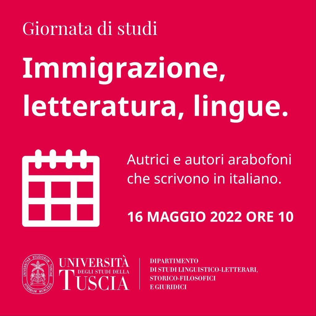 Si è tenuta lunedì 16 maggio 2022 la Giornata di studi dedicata a Immigrazione, letteratura e lingue, con particolare riferimento alle autrici e agli autori arabofoni che scrivono in italiano.
