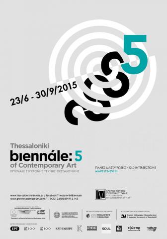 Old Intersections/Make it New III. Thessaloniki Biennale5, Salonicco, 2015